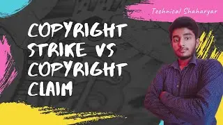 Difference between Copyright Strike and Copyright Claim | Remove all Copyright Claims