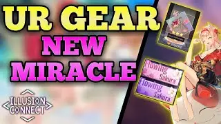 Illusion Connect - First Look at UR gear, Miracle Sakura Flowing Tips