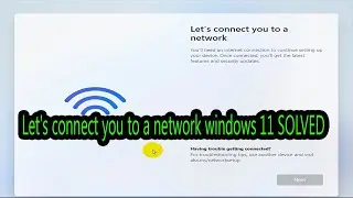 Let's connect you to a network windows 11 Solved