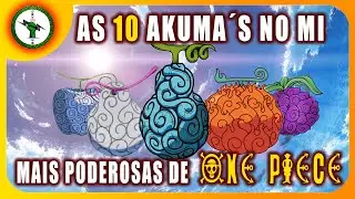ESSAS SÃO AS 10 AKUMAS NO MI MAIS PODEROSAS DE TODO ONE PIECE (EM MINHA OPINIÃO)