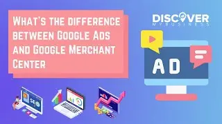 Whats The Difference Between Google Ads and Google Merchant Center
