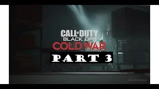 CALL OF DUTY BLACK OPS COLD WAR Gameplay Walkthrough Part 3 Campaign Full Game - No Commentary