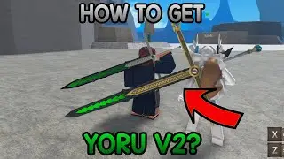 How To Get Yoru V2 in King Legacy