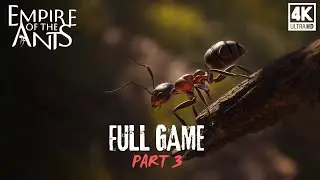 Empire of the Ants (4K 60FPS) |  FULL GAME PART 3 | Walkthrough No Commentary