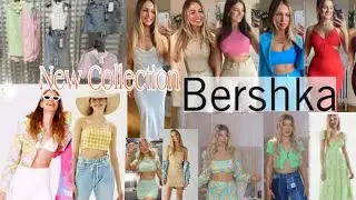 BERSHKA NEWEST  SUMMER COLLECTION  2021||JUNE 2021