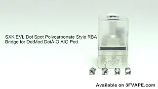 SXK EVL Dot Spot Polycarbonate Style RBA Bridge for DotMod DotAIO AIO Pod