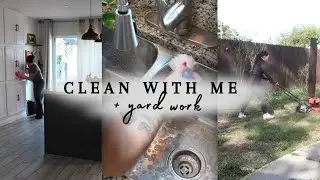 Messy house clean with me + yard work
