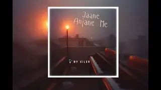 Xiler - Jaane Anjane Me (Official Audio)