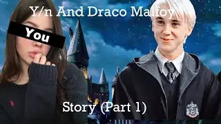 Y/n And Draco Malfoy Story | Episode 1 | Simply Mione