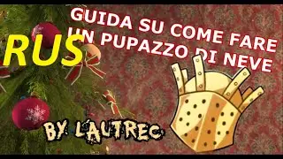 [ThePruld] Guida su come fare un pupazzo di neve (NATALE 2018) SMR RUS