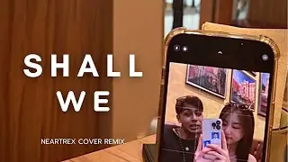 Shall we ? - Percy ( NEARTREX COVER REMIX. )