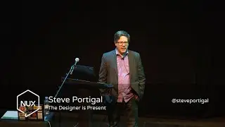 Steve Portigal - The Designer is Present - #NUX7 - @steveportigal