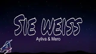 Ayliva & Mero - Sie Weiß (Lyrics)