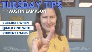 Tuesday Tip! 2 Secrets When Qualifying with Student Loans