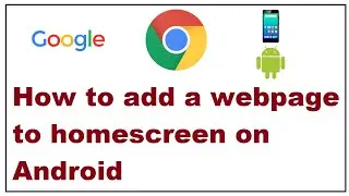 How to add a webpage to homescreen on Android