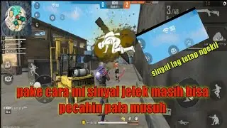 TUTORIAL CARA BERMAIN DI SAAT SINYAL GAK STABIL || FREE FIRE INDONESIA