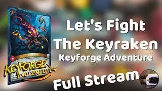 KeyForge Adventure - Let's beat the Keyraken!