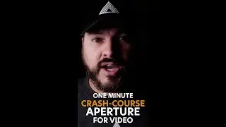 Aperture for Video - One Minute Crash Course 