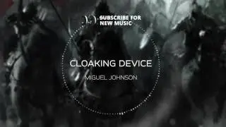 Epic | Miguel Johnson - Cloaking Device