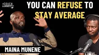 113 Maina Munene - I was Setup to Fail, but Refused to Stay Average