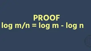 Proof of Logarithmic formula || log (m/n) = log m - log n || Class 11 Maths || Basic maths ||