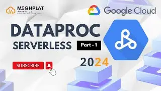Dataproc serverless part 1 | Apache spark | Dataproc | Google Cloud Data Engineer Course | Meghplat