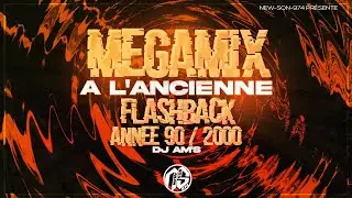 DJ AM'S - Mégamix à L'ancienne Flashback 90-2000 (2024)