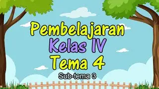 Pembelajaran Tematik SD Kelas IV  Tema 4 || SDN 1 Sukadana Ilir Lampung Utara