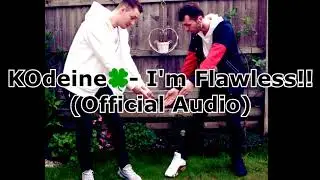 KOdeine🍀 - I'm Flawless!! (Official Audio) Prod. Enigma