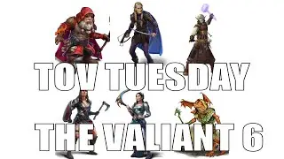 ToV Tuesday: The Valiant 6 | Nerd Immersion