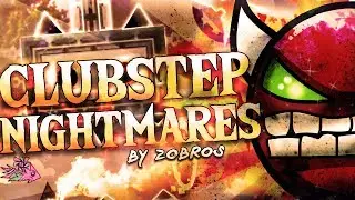Geometry Dash | ClubStep Nightmares | [DEMON] | By: Zobros