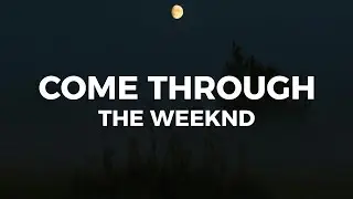 The Weeknd - Come Through (Lyrics) prod. Durdnn