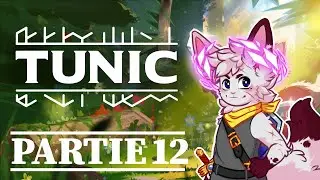 Tunic - Partie 12/13