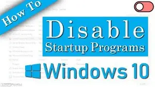 How To Disable Startup Programs in Windows 10 [2019]