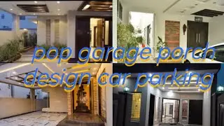 pop gairaj porch design for car parking pop ceiling design porch