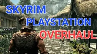 Skyrim PlayStation Overhaul | The Best New Mods for PS4/PS5 | Gameplay Guide