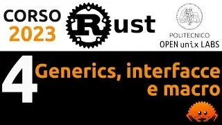Corso Rust 2023 - (4/6) Generics, interfacce e macro