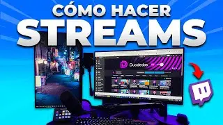 🔝 ASÍ ES CÓMO HAGO MIS STREAMS EN TWITCH | Duodedos