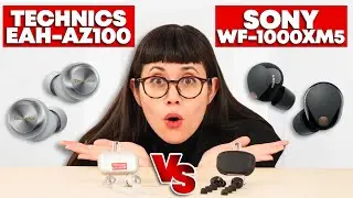 Technics EAH-AZ100 vs Sony WF-1000XM5 - Flagship Faceoff