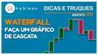 Grafico Waterfall (Cascata) - Tableau Drops #12