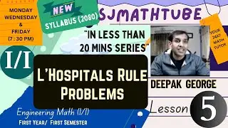(New Syllabus TU 2080)"IN LESS THAN 20 MINUTES SERIES"-5 L'Hospitals Rule Problems