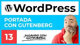 DISEÑO de PORTADA con GUTENBERG - CURSO de WordPress #13 - Tutorial en Español