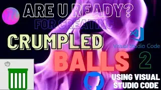 MC -25 How To Code For Crumpled Balls-2 | Visual Studio Code | Learn With Madhushri
