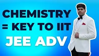 JEE Adv: Do This in Chemistry = Fixed IIT Seat | Kalpit Veerwal