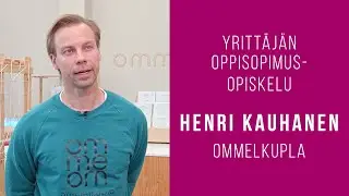 Henri Kauhanen - yrittäjä ja oppisopimusopiskelija