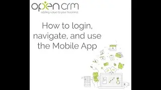 OpenCRM Mobile App - a quick overview