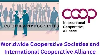 Worldwide Cooperative Societies and International Cooperative Alliance