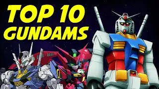 TOP 10 GUNDAMS!