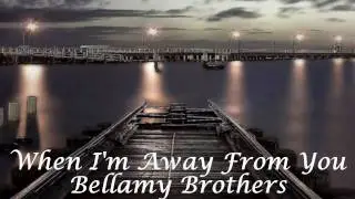 When I'm Away From You - Bellamy Brothers.avi