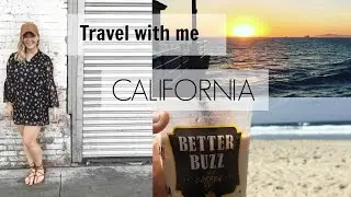 Travel Diary // California // HaileyGrace